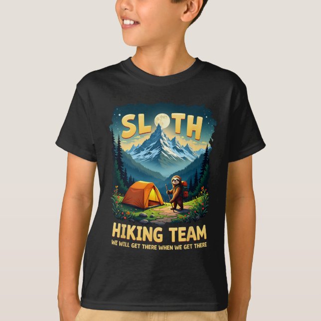 Sloth Hiking Team We Will Get There When We Get Th T-Shirt (Front)