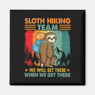 Sloth Hiking Team We'll Get There When We Get Ther Magnet