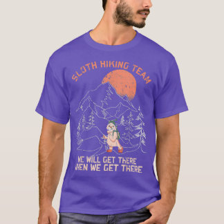 Sloth Hiking Team Women We Will Get There When T-Shirt