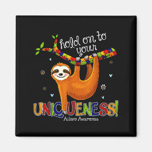 Sloth hold on to your uniqueness! autism awareness magnet