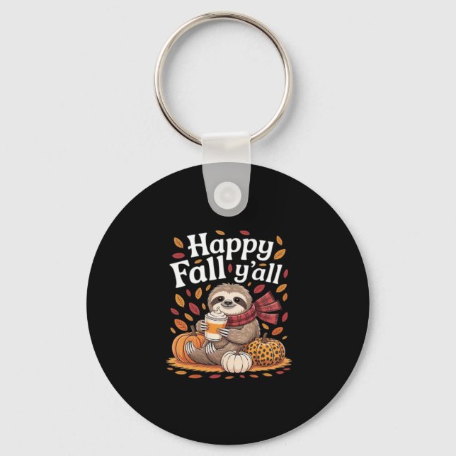 Sloth holding pumpkin spice happy Fall Yall autumn Key Ring (Front)