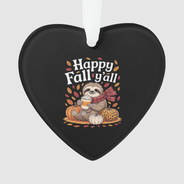Sloth holding pumpkin spice happy Fall Yall autumn Ornament (Front)