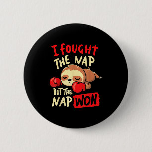 Sloth I Fought The Nap But The Nap Won 6 Cm Round Badge
