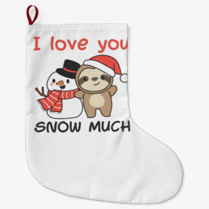 Sloth I Love You Snow Much Snowman Pun Large Christmas Stocking