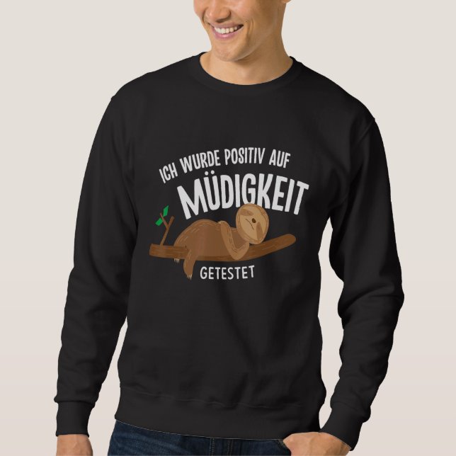 Sloth I Was Tested Positive For Fatigue Sweatshirt (Front)
