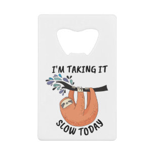 Sloth I'm taking it slow today