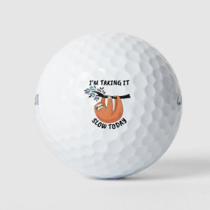 Sloth I'm taking it slow today Golf Balls