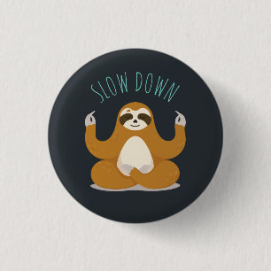 Sloth in Lotus Yoga Pose "Slow Down" 3 Cm Round Badge