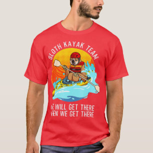 Sloth Kayak eam Funny Kayaking Gift For Men Women T-Shirt