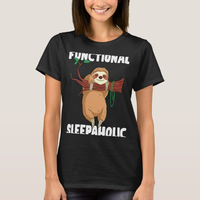 Sloth Lazy Hanging Sloth Functional Sleepaholic T-Shirt (Front)