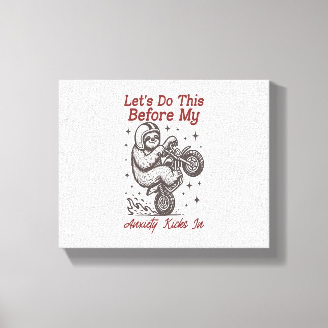 Sloth Let's Do This Before My Anxiety Kicks In Canvas Print (Front)