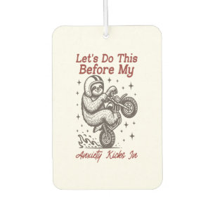 Sloth Let's Do This Before My Anxiety Kicks In Car Air Freshener