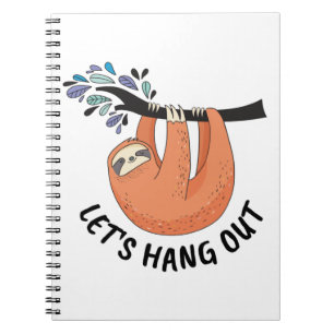 Sloth Let's hang out Notebook