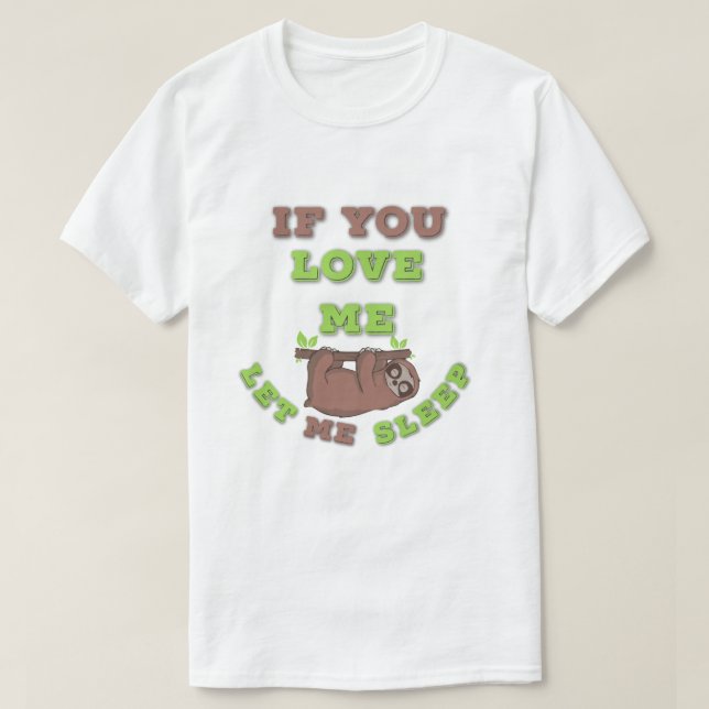 Sloth Lover Funny Sleep Quote T-Shirt (Design Front)