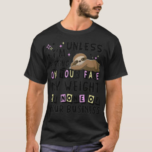 Sloth Lovers Unless Iu2018m Sitting on Your Face M T-Shirt