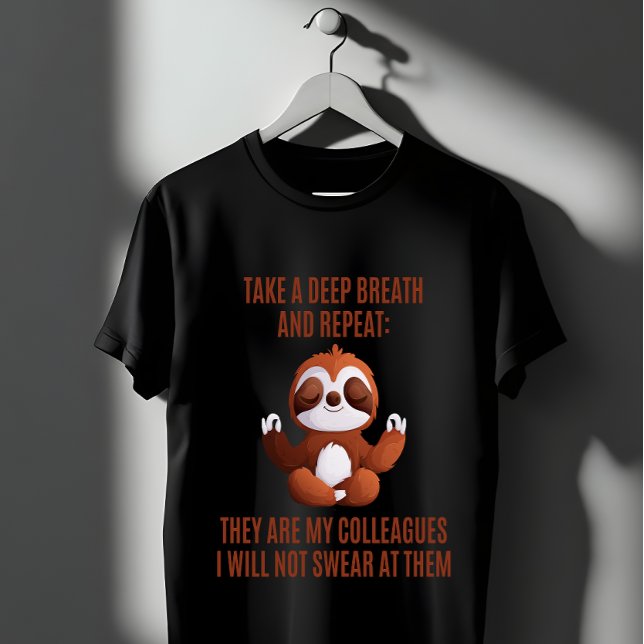 Sloth Meditation Funny Office Calm Quote T-Shirt (Creator Uploaded)
