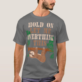 Sloth Mental Health Awareness Humour Sarcastic Peo T-Shirt