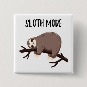 Sloth Mode 15 Cm Square Badge