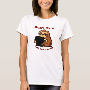 Sloth Mode Don�t Talk Until This Coffee�s Gone! Ov T-Shirt