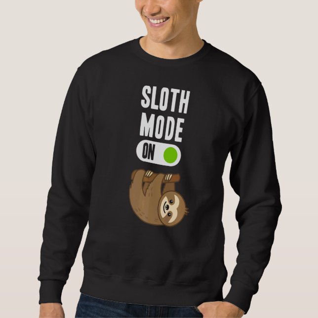 Sloth Mode ON Animal Sweatshirt (Front)