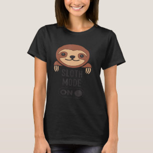 Sloth Mode On Funny Lazy Sleep Animal T-Shirt