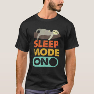Sloth Mode On Sleeping Sloth T-Shirt