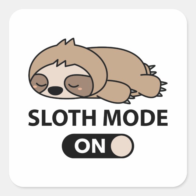 Sloth Mode On Square Sticker (Front)