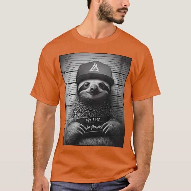 Sloth Mugshot Not Fast Not Furious T-Shirt (Front)