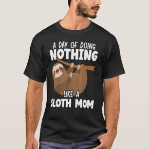 Sloth Mum Mammal Lazy Slow Animal Mother T-Shirt