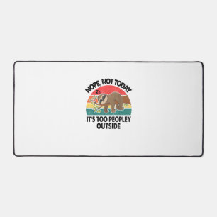 Sloth Nope Not Today Its Too Peopley Outside Funny Desk Mat