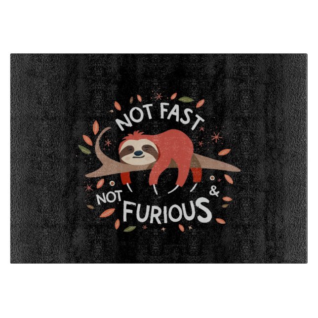 Sloth - Not Fast Not Furious Cutting Board (Front)
