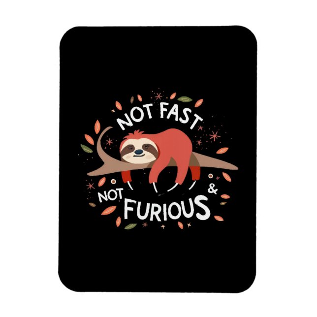 Sloth - Not Fast Not Furious Magnet (Vertical)