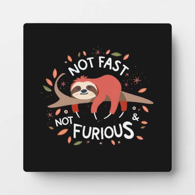 Sloth - Not Fast Not Furious Plaque (Front)