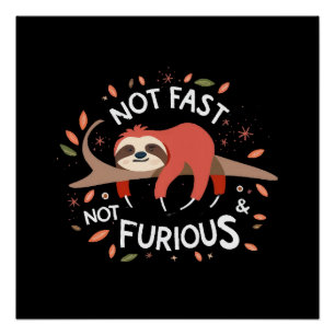 Sloth - Not Fast Not Furious Poster