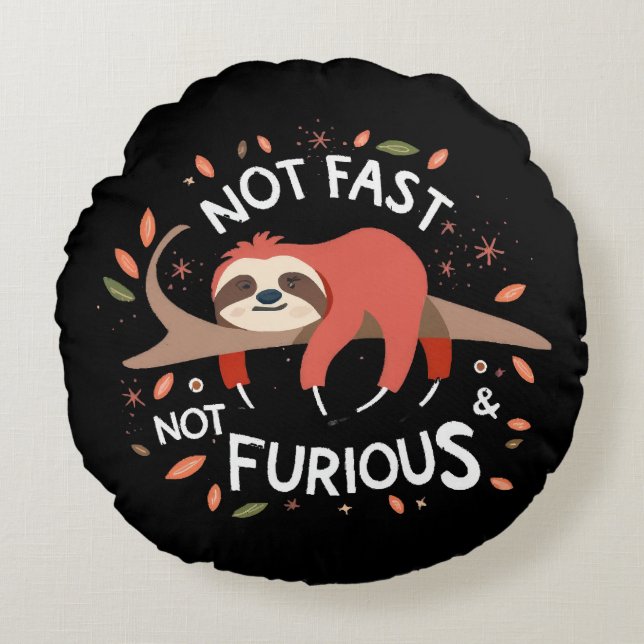 Sloth - Not Fast Not Furious Round Cushion (Front)