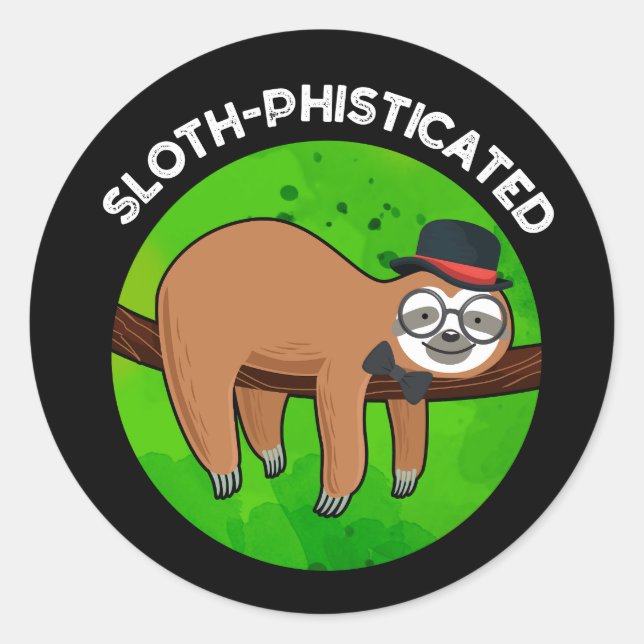Sloth-phisticated Funny Animal Slot Pun   Classic Round Sticker (Front)
