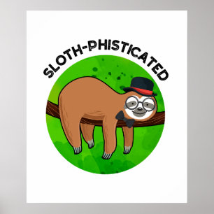 Sloth-phisticated Funny Animal Slot Pun Poster