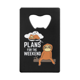 Sloth Plans For The Weekend