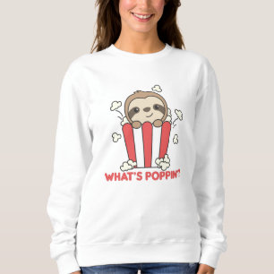 Sloth Popcorn Whats Poppin Funny Sloths Sweatshirt