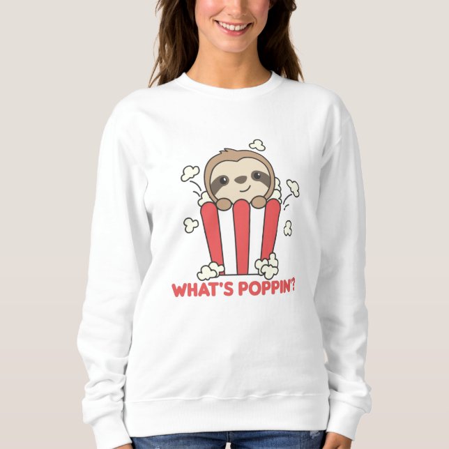Sloth Popcorn Whats Poppin Funny Sloths Sweatshirt (Front)
