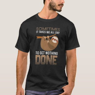 Sloth Procrastination Procrastination Lazybones La T-Shirt