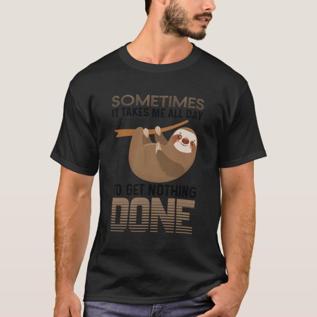 Sloth Procrastination Procrastination Slacker Lazy T-Shirt (Front)