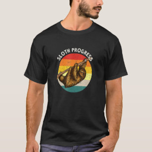 Sloth Progress Lazy Profession Inactive Career Say T-Shirt