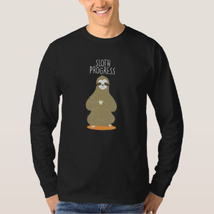 Sloth Progress Lazy Profession Inactive Career Say T-Shirt