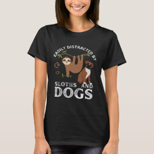 Sloth Quote Easily Distracted By Sloths And Dogs T-Shirt