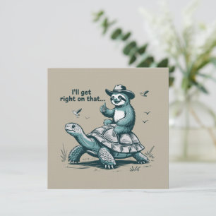 Sloth Riding Turtle Humor I'll Get Right On That Invitation