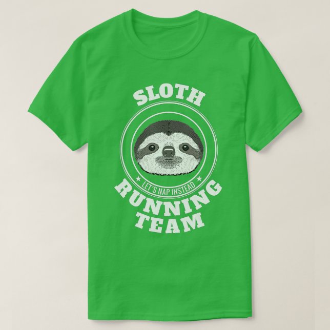 SLOTH Running Team  Lets Take a Nap Instead Funny  T-Shirt (Design Front)