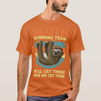 Sloth Running Team We Will Get There 1 T-Shirt