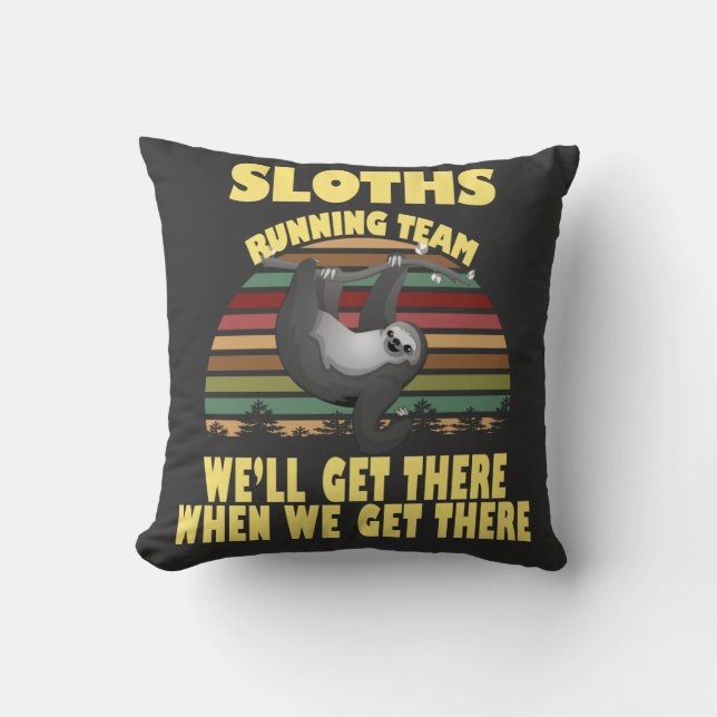 sloth running team, we will get there when we ...  cushion (Front)
