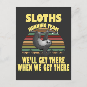 sloth running team, we will get there when we ...  postcard